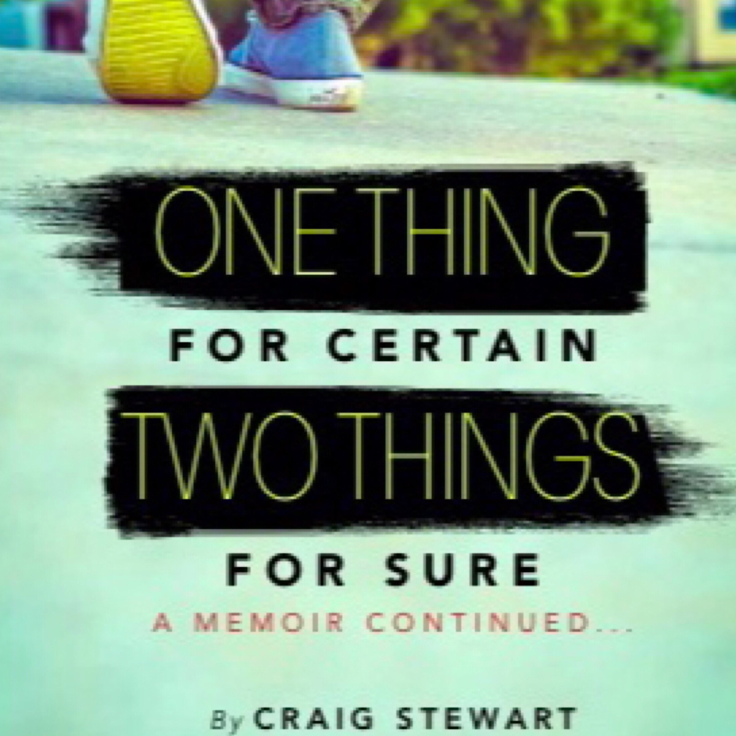 One Thing for Certain, Two Things for Sure