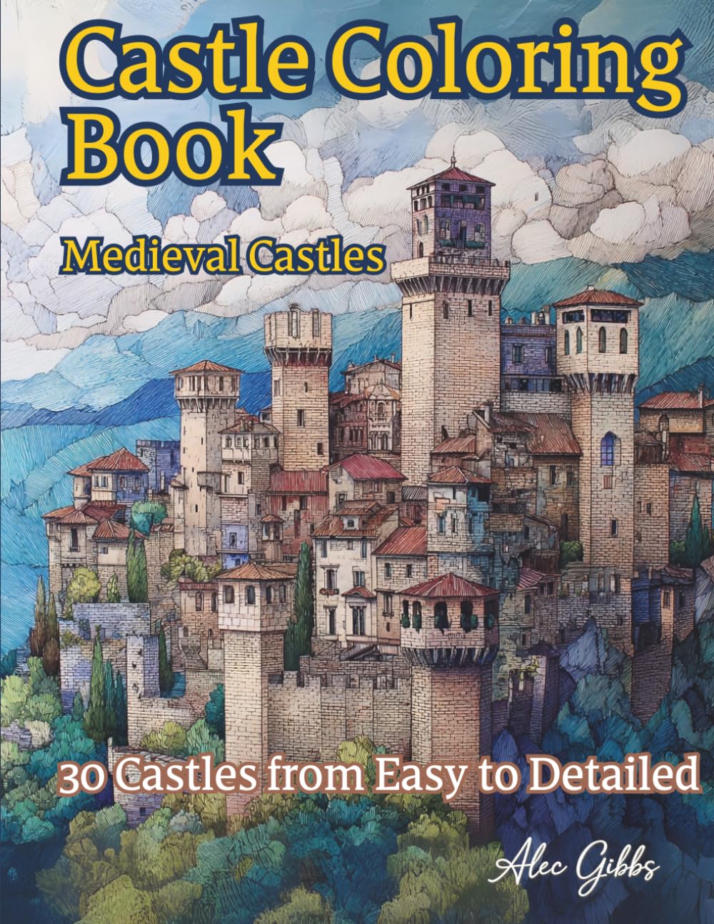 Castle Coloring Book: Medieval Castles to Color | 30 Fantasy Castle Coloring Pages – Large 8.5 x 11 Inch Format