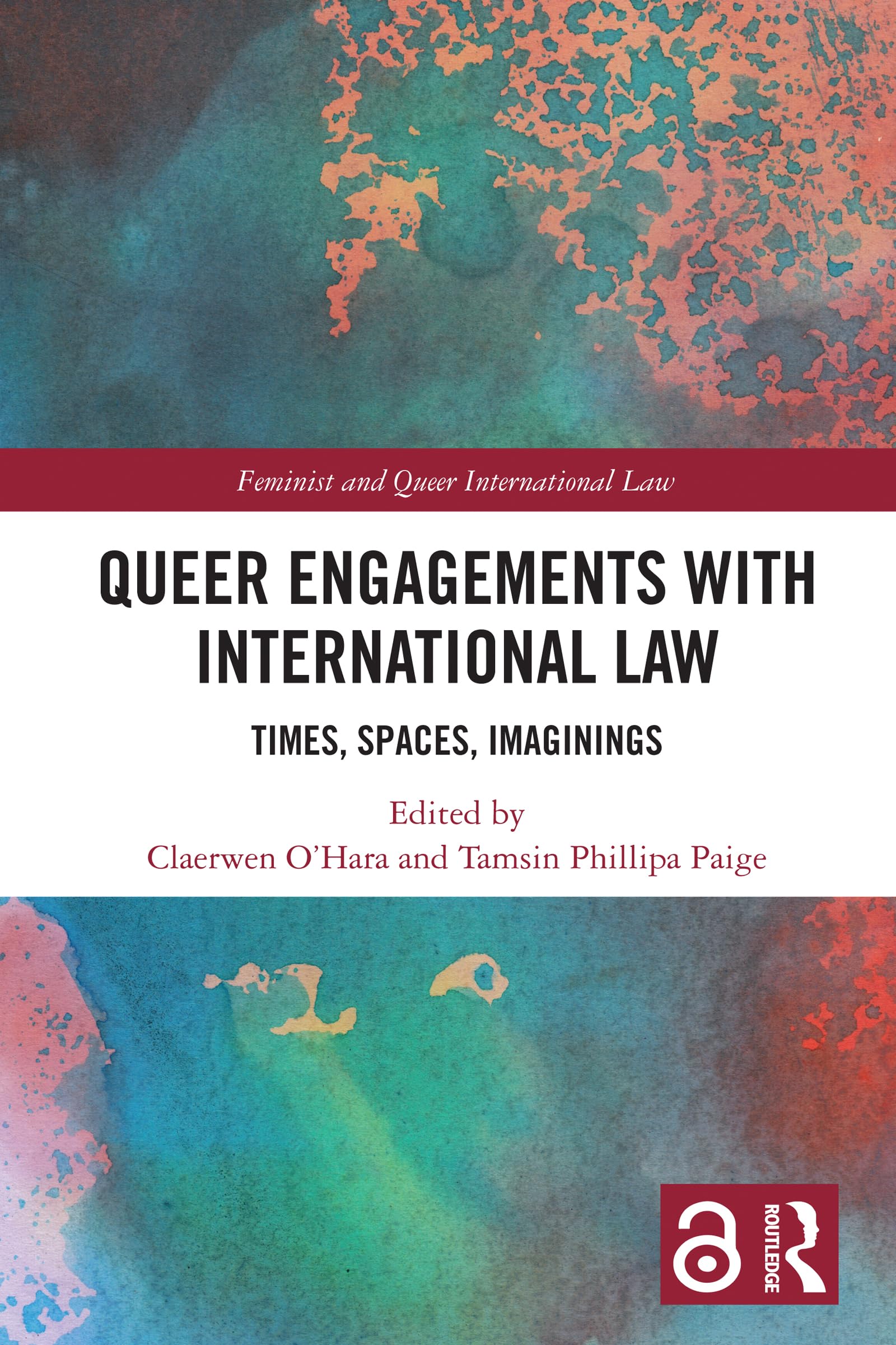 Queer Engagements with International Law: Times, Spaces, Imaginings (Feminist and Queer International Law)