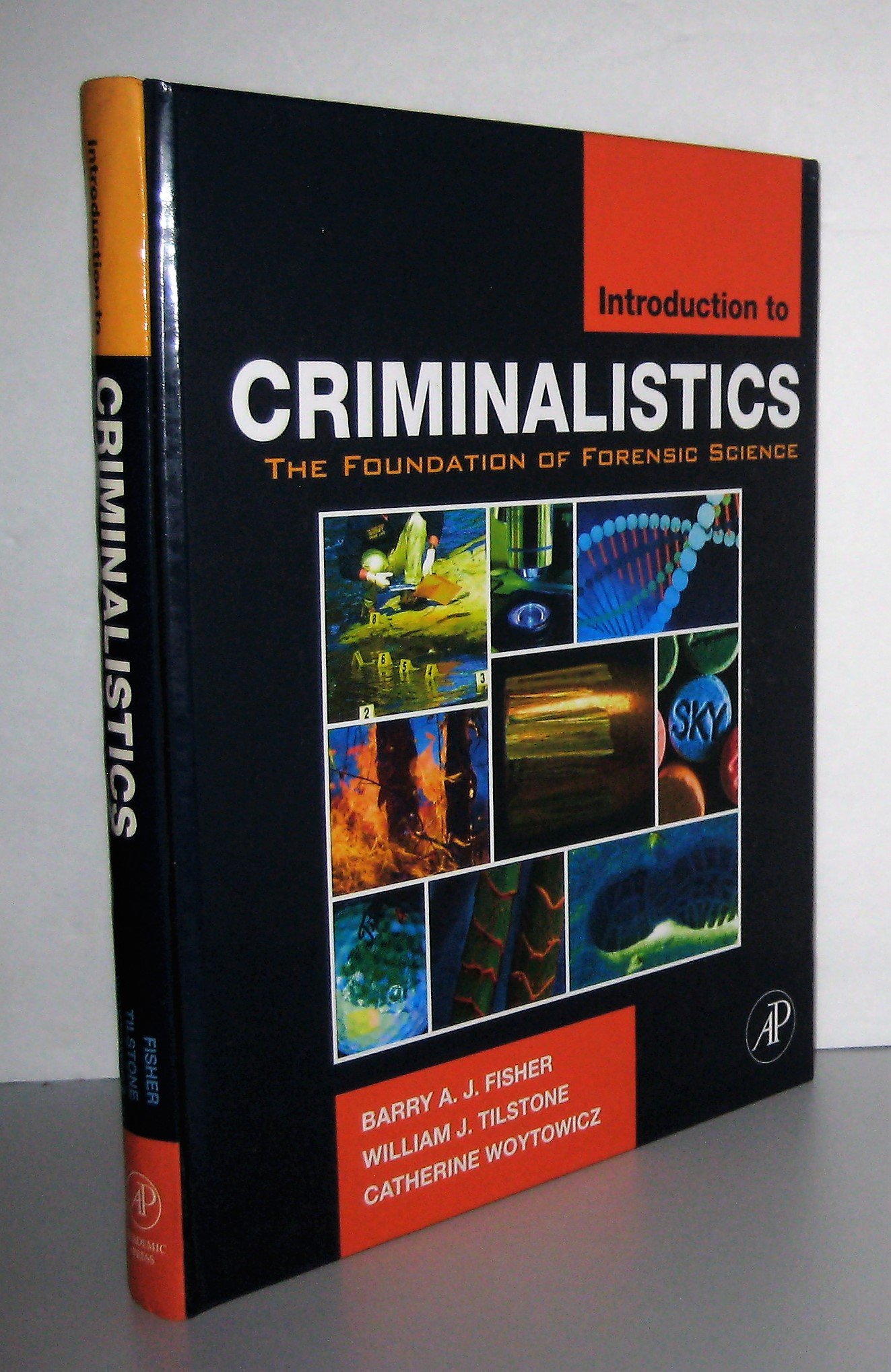 Introduction to Criminalistics: The Foundation of Forensic Science 1st Edition