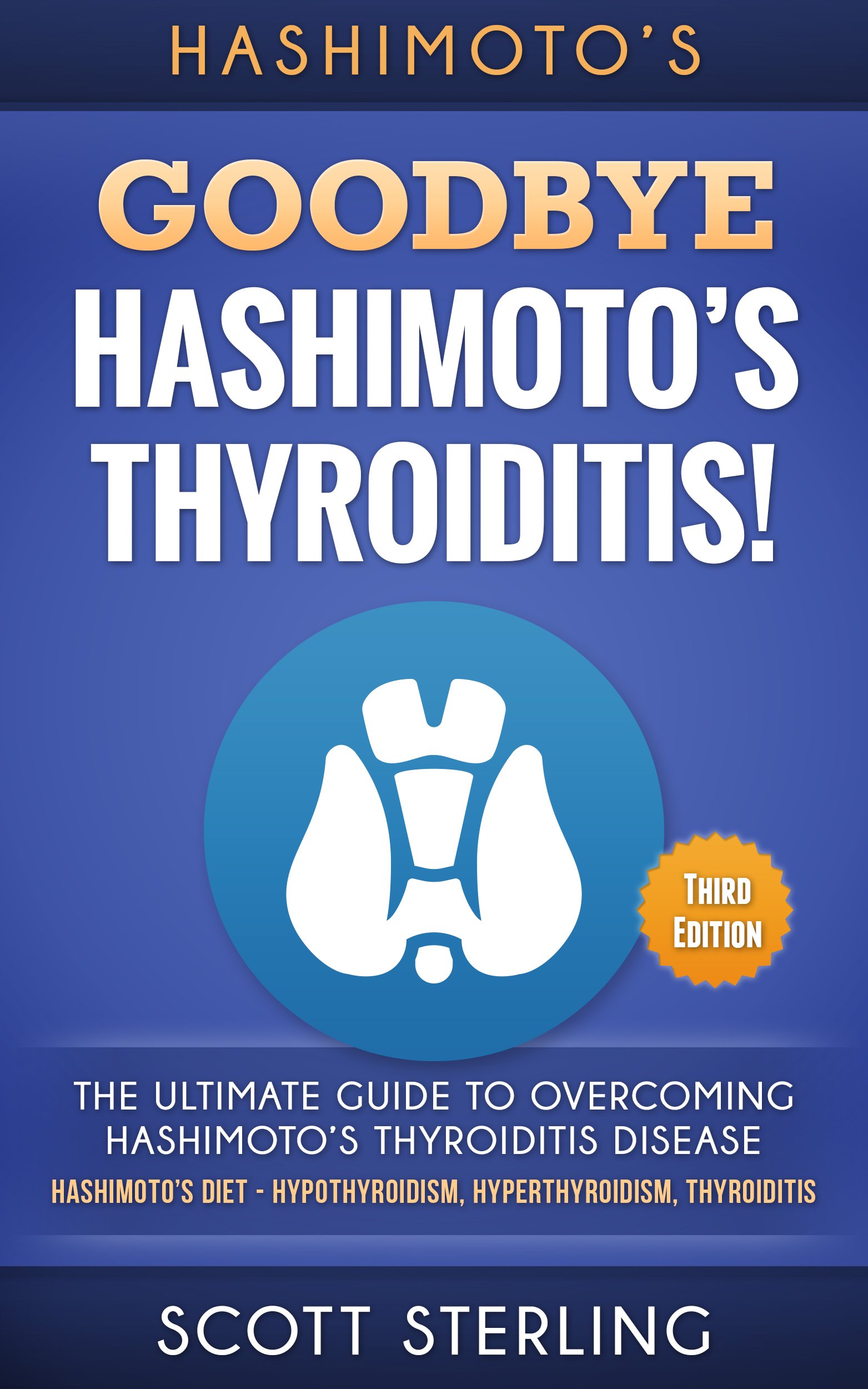 Buy Hashimotos Goodbye Hashimoto's Thyroiditis! The Ultimate Guide