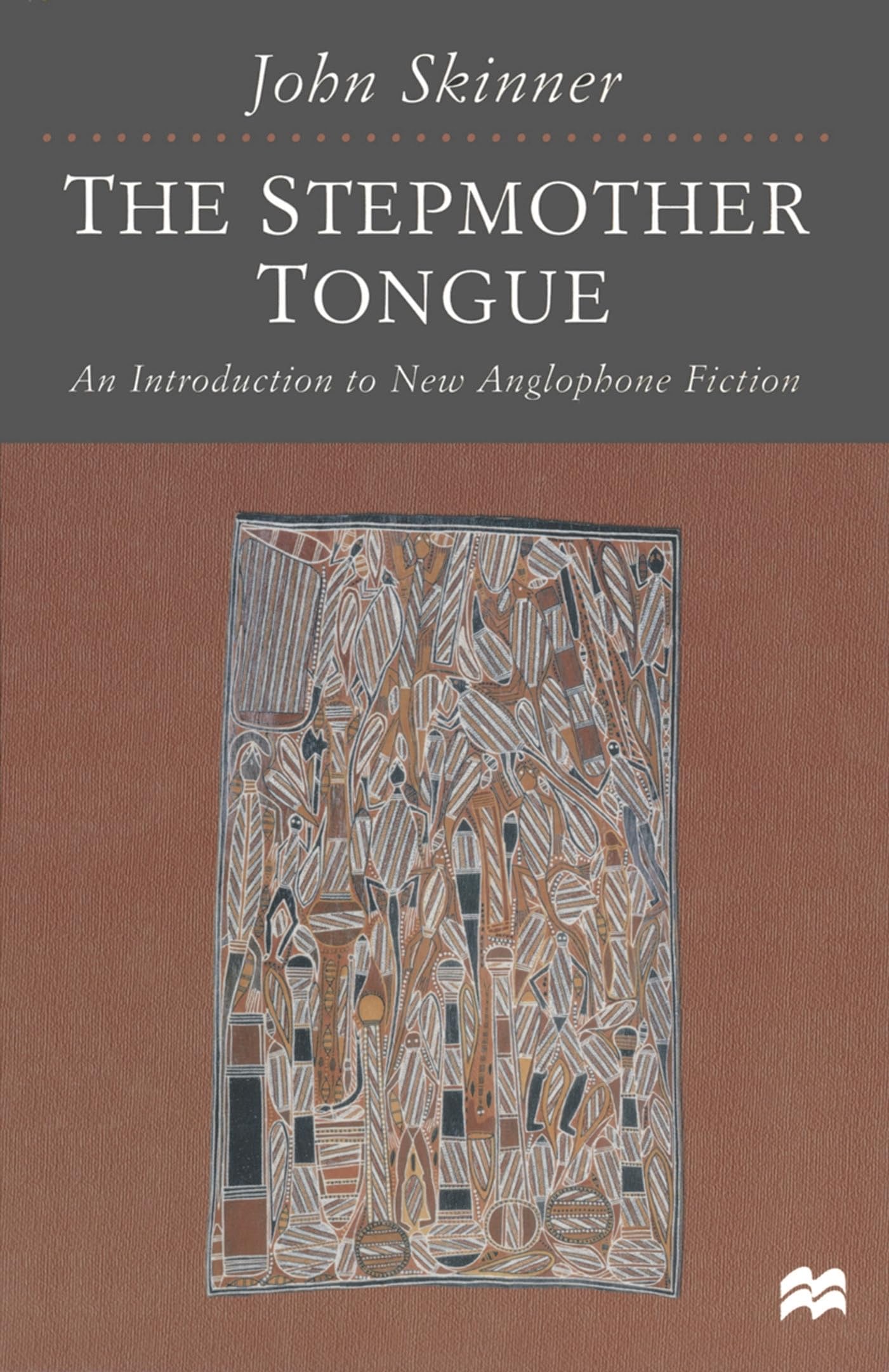 The Stepmother Tongue: An Introduction to New Anglophone Fiction Paperback – 19 August 1998