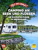 Yes we camp! Camping an Seen und Flüssen: Die schönsten Plätze in Deutschland (PiNCAMP powered by ADAC)