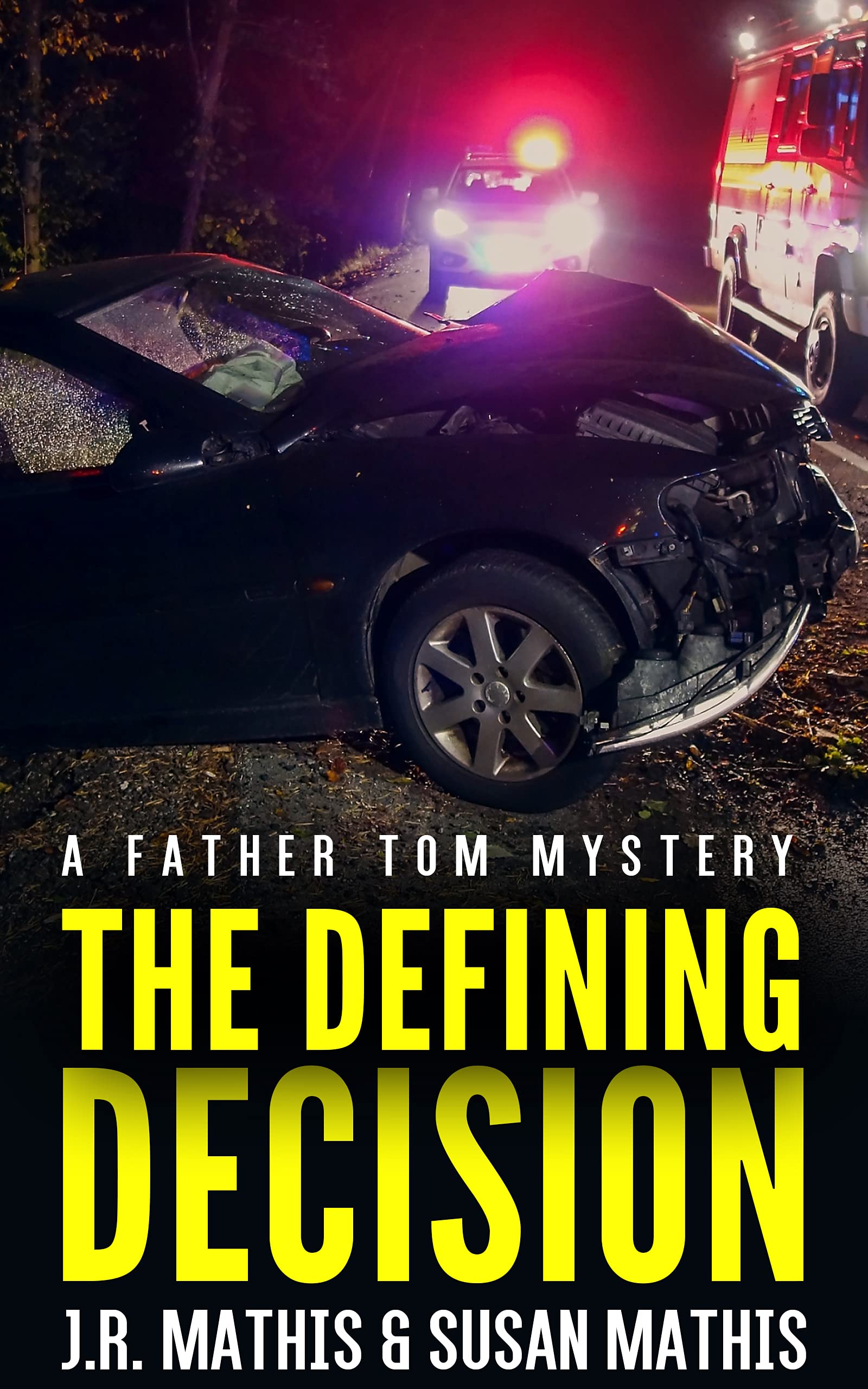 The Defining Decision: A Contemporary Small Town Amateur Sleuth Murder Mystery (The Father Tom Mysteries Book 5)
