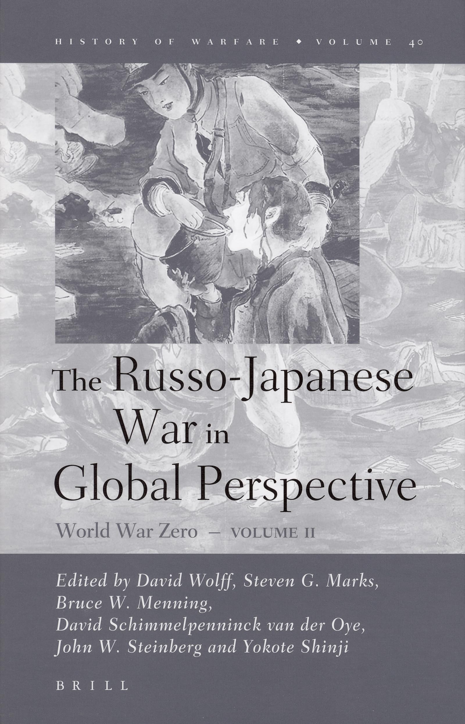 The Russo-Japanese War in Global Perspective: World War Zero, Volume II
