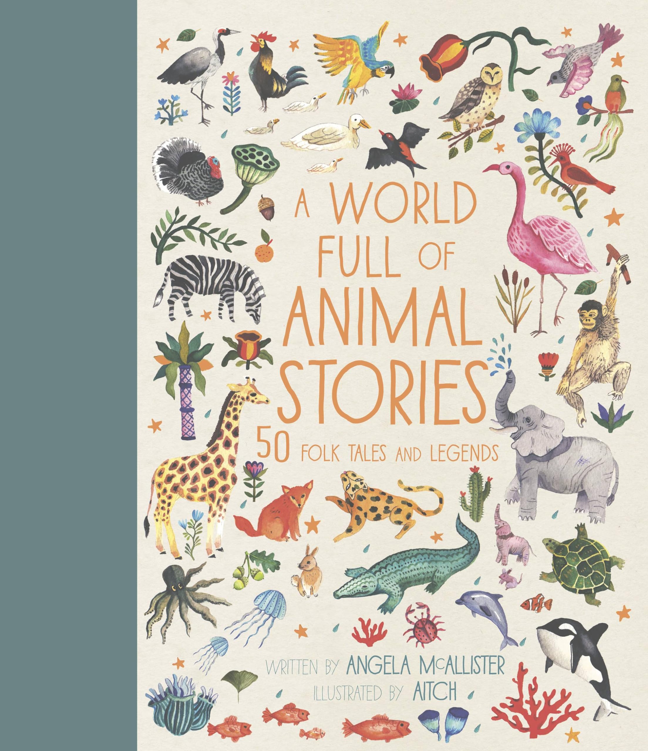 A World Full of Animal Stories: 50 folk tales and legends (Volume 2) Hardcover – Illustrated, October 5, 2017