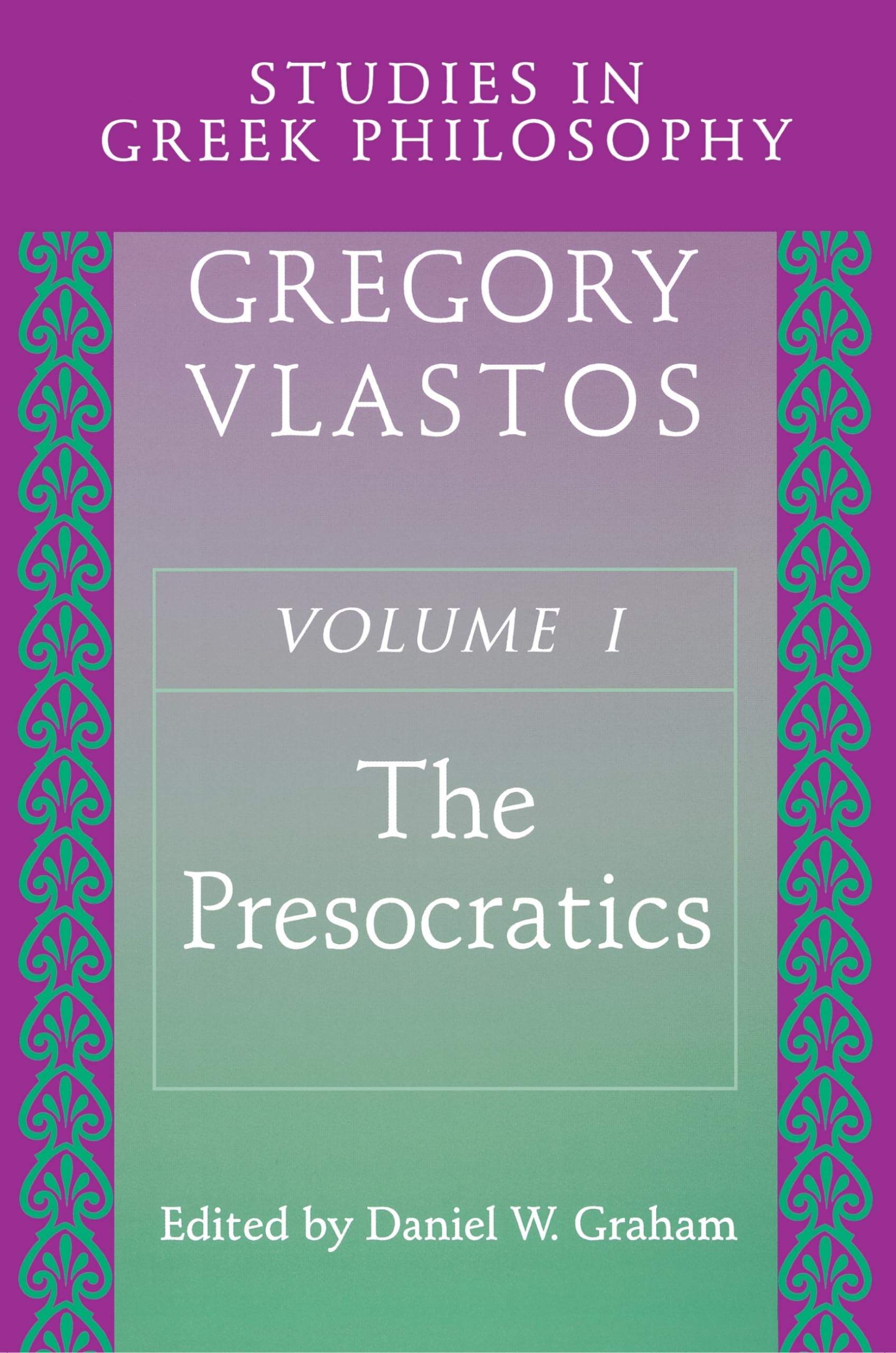 Studies in Greek Philosophy, Volume 1: The Presocratics