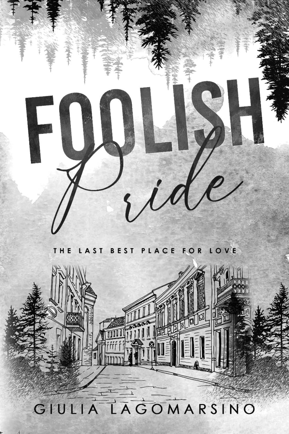 Foolish Pride: The Last Best Place For Love (The Last Best Place For Love Special Editions)