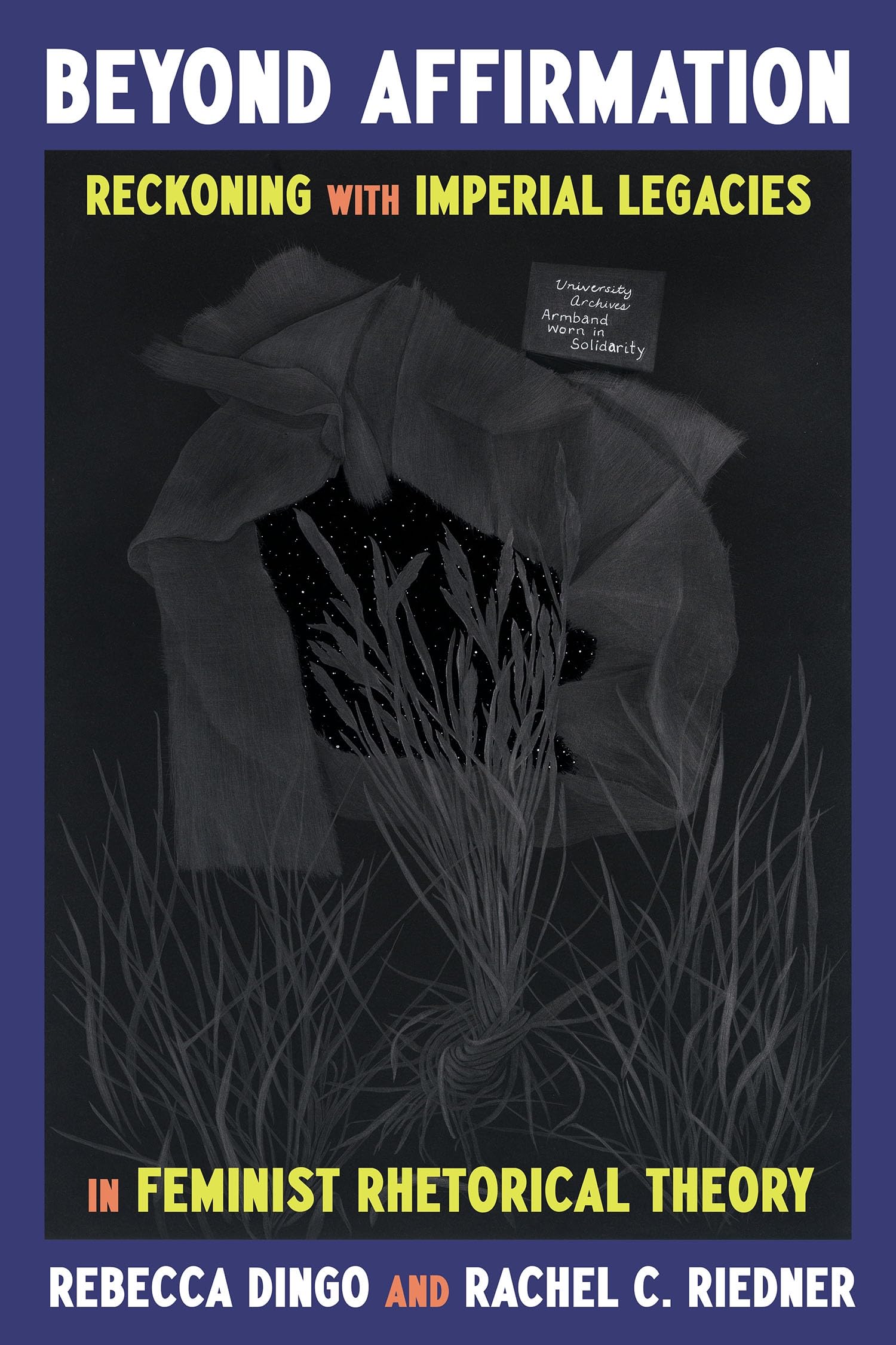 Beyond Affirmation: Reckoning with Imperial Legacies in Feminist Rhetorical Theory (Composition, Literacy, and Culture)