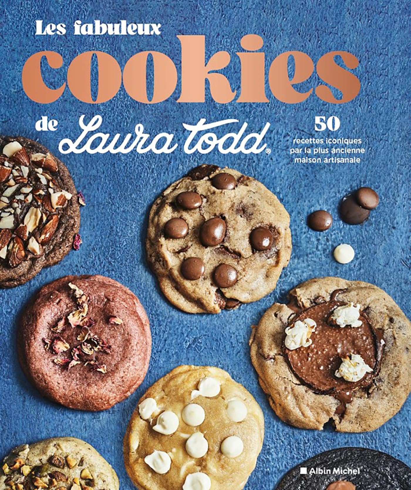 Les Fabuleux Cookies de Laura Todd: 50 recettes iconiques par la plus ancienne maison artisanale