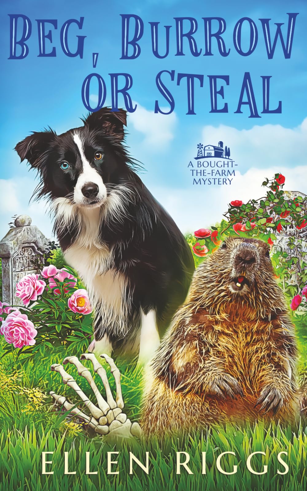 Beg, Burrow or Steal (Bought-the-Farm Mystery)
