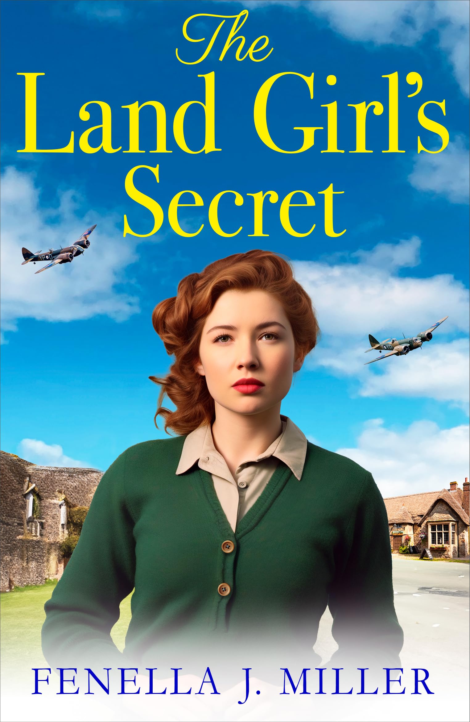The Land Girl's Secret: The emotional wartime saga from Fenella J Miller