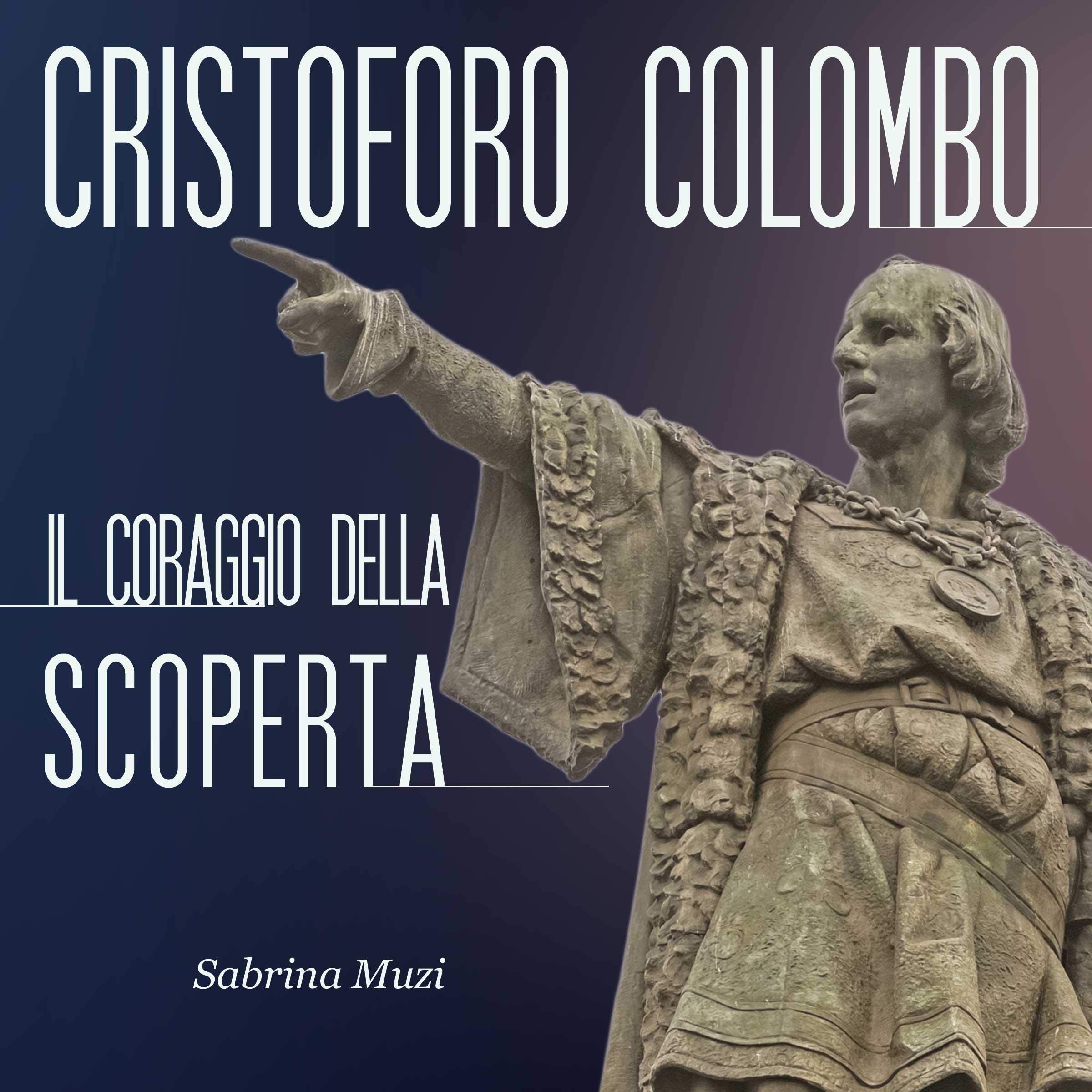 Cristoforo Colombo: Il coraggio della scoperta