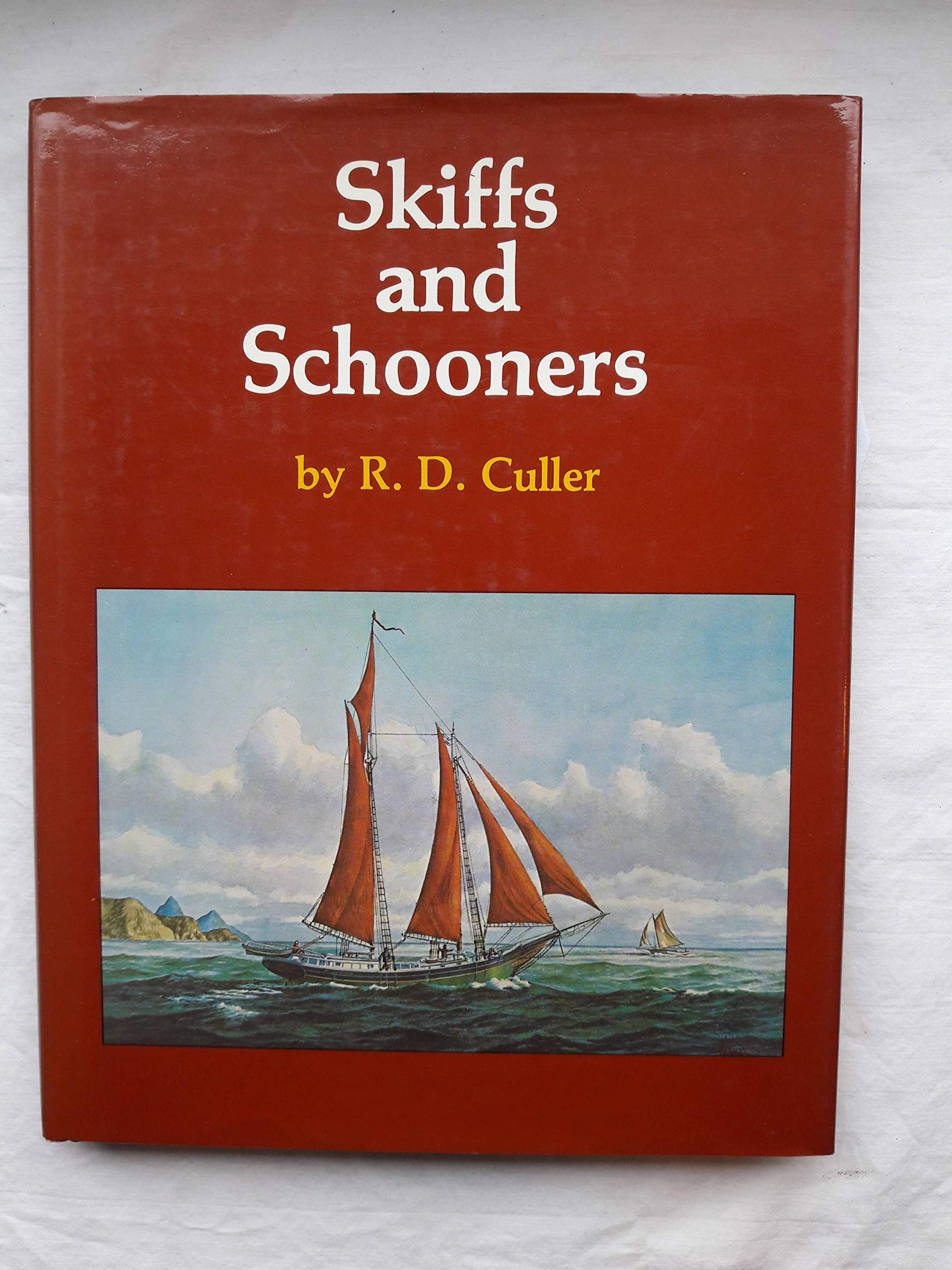 Skiffs & Schooners R. D. Culler 洋書 Skiffs and Schooners: 9780877420477: Books - Amazon.ca
