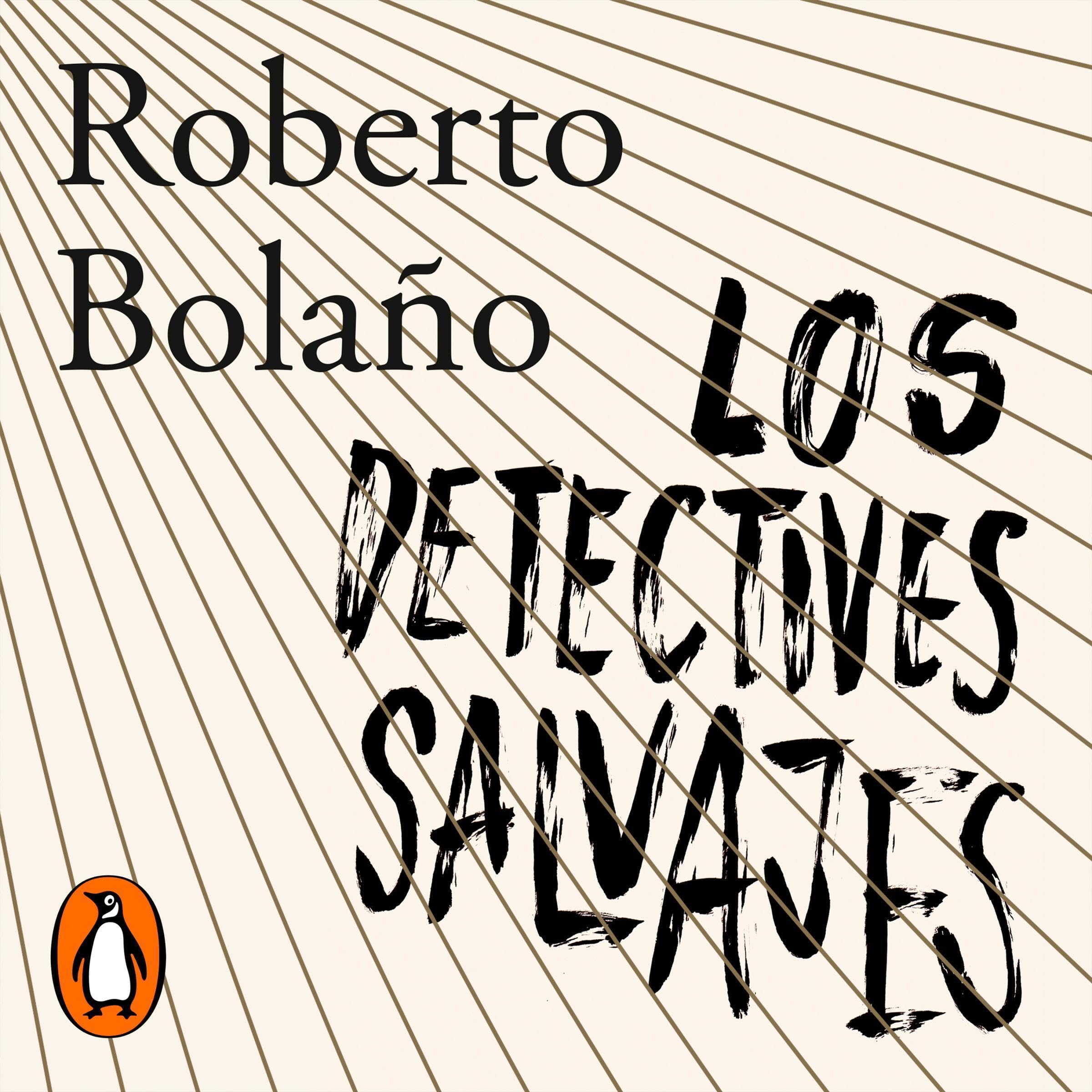 Los detectives salvajes [The Wild Detectives]