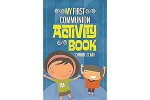 My First Communion Activity Book: Celebrate the Sacrament with Games, Activities, Prayers, Songs & Crafts