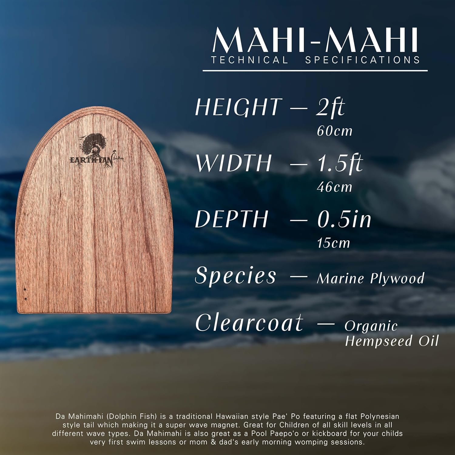 Mahi-Mahi — 24-inch Bodyboard Clear Coated in Organic Hempseed Oil: Traditional Hawaiian Style - Wave Magnet for All Skill Levels, Ideal for Swim Lessons and Family Fun, Children Paepo'o by Earth Fan