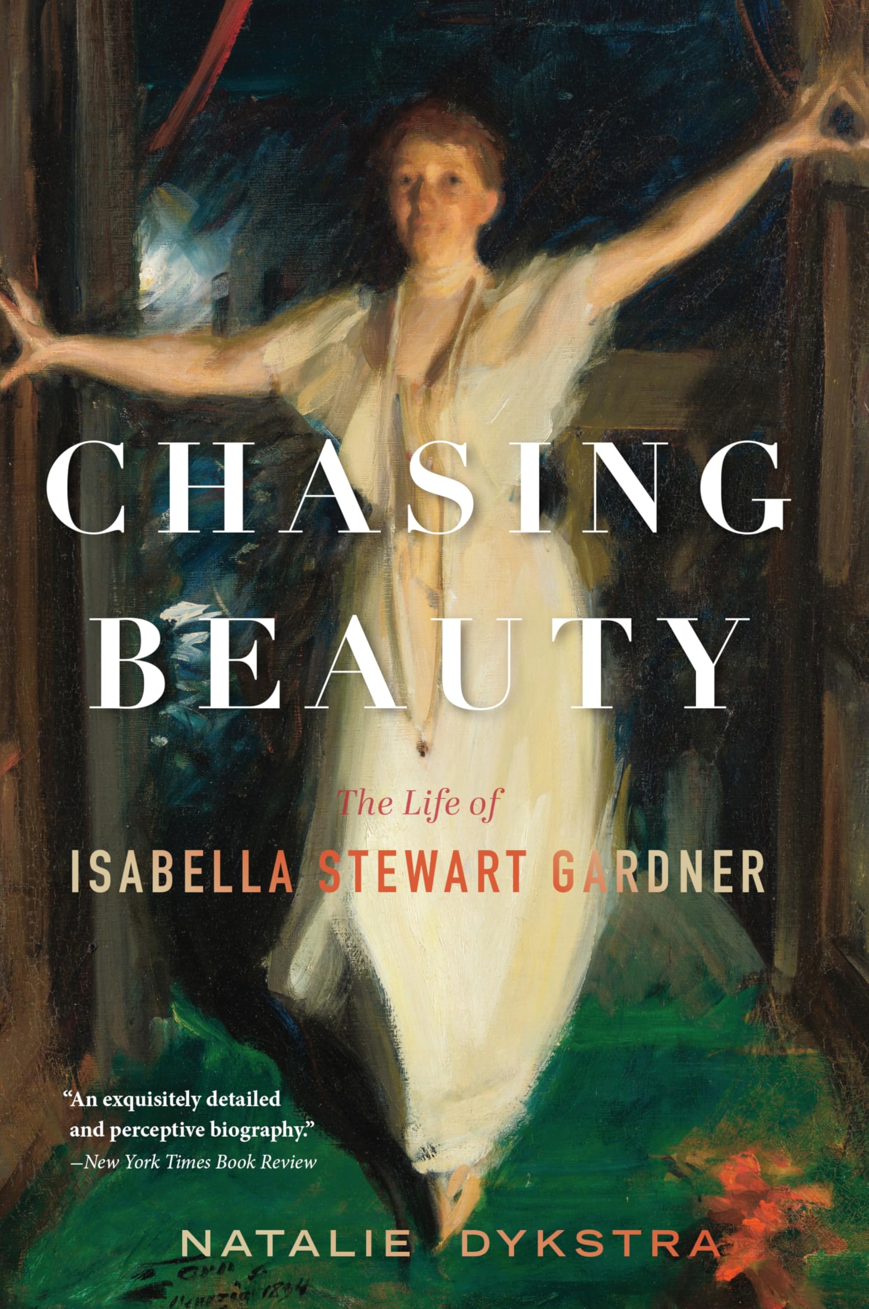 Chasing Beauty: The Life of Isabella Stewart Gardner