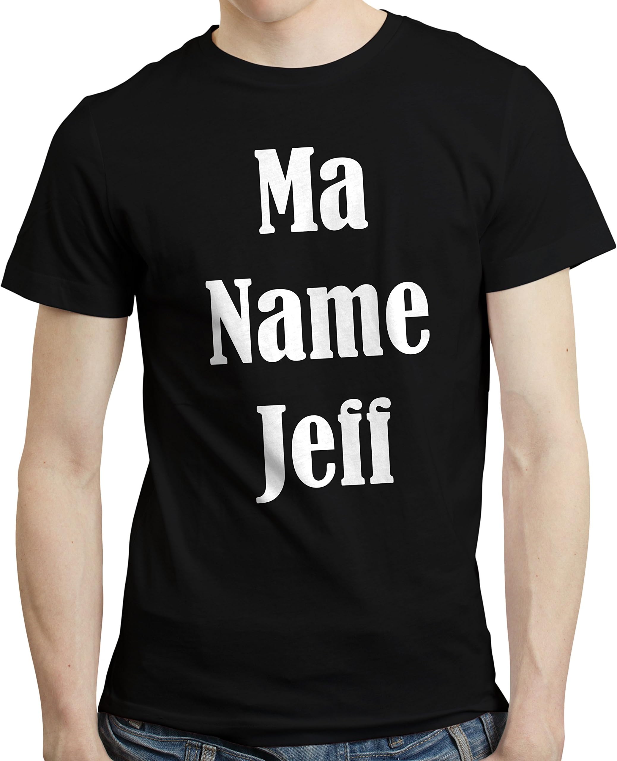PugSwag Men Ma Name Jeff Quote T-Shirt