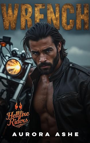 Wrench (Les Motards du Feu de l'Enfer t. 3)