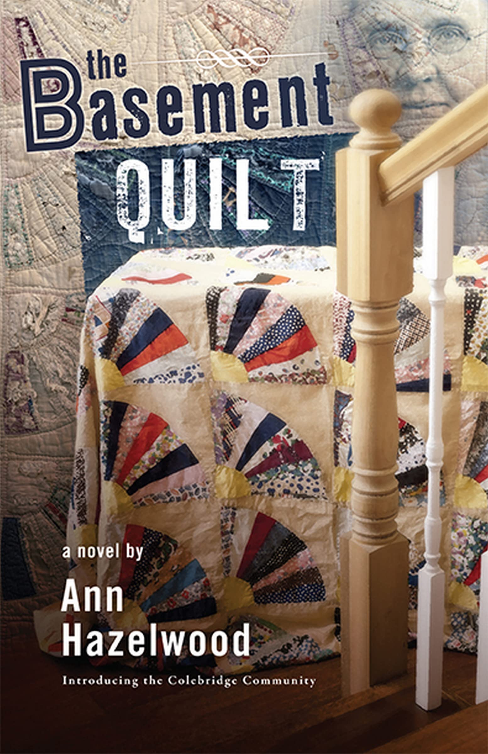 The Basement Quilt: A Novel (Colebridge Community Series Book 1)