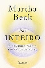Por inteiro: O caminho para o seu verdadeiro eu