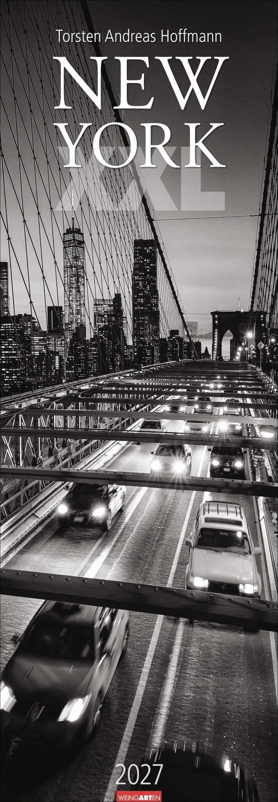 New York XXL - Kalender 2027 - Fotokalender im Vertikalformat - Weingarten-Verlag - Torsten Andreas Hoffmann - Wandkalender in schwarz-weiß mit New-York Aufnahmen - 34 cm x 98 cm