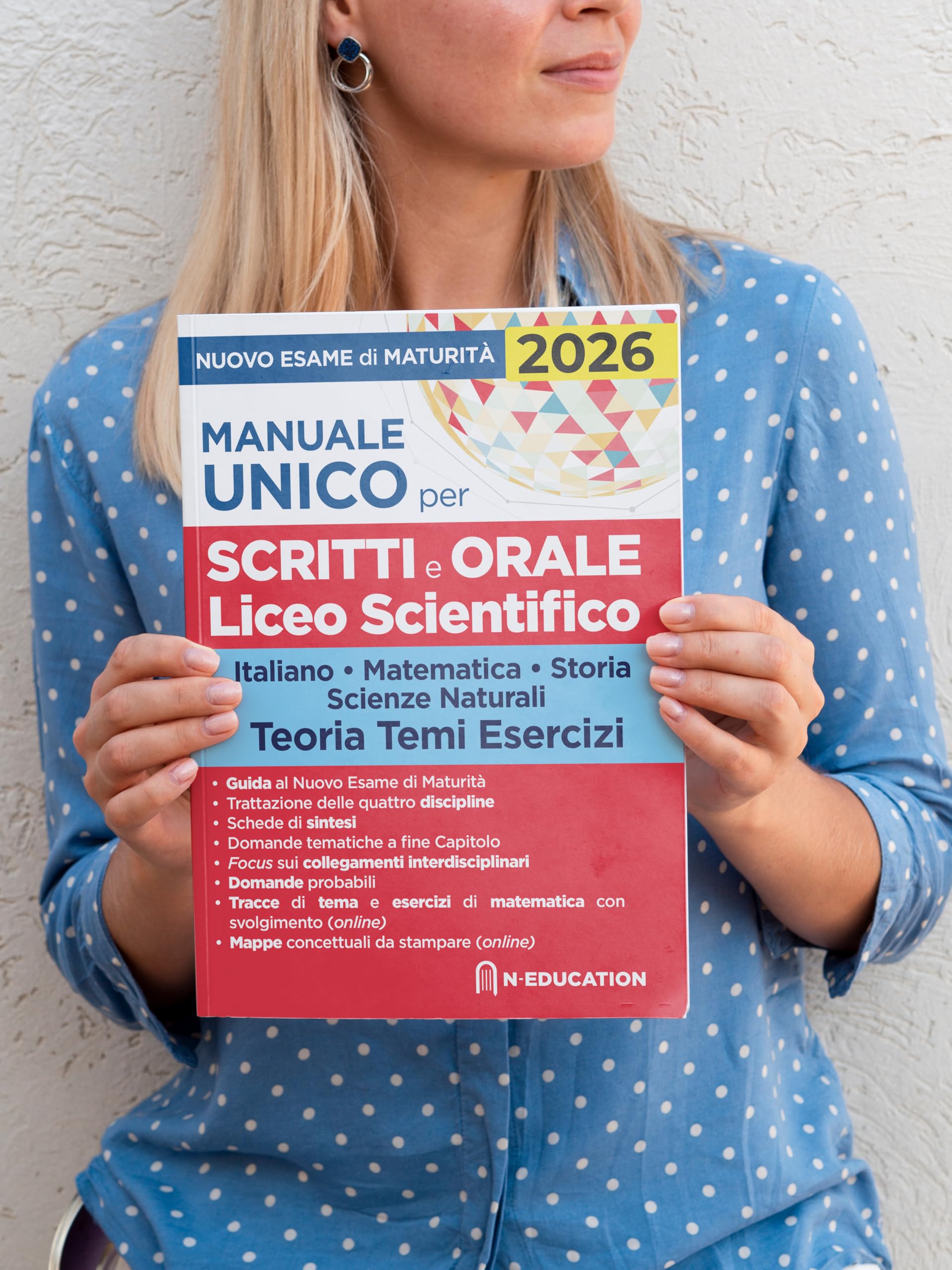 Manuale unico per il nuovo esame di maturità 2026. Per gli scritti e l'orale del Liceo Scientifico con schede di sintesi, tracce e domande