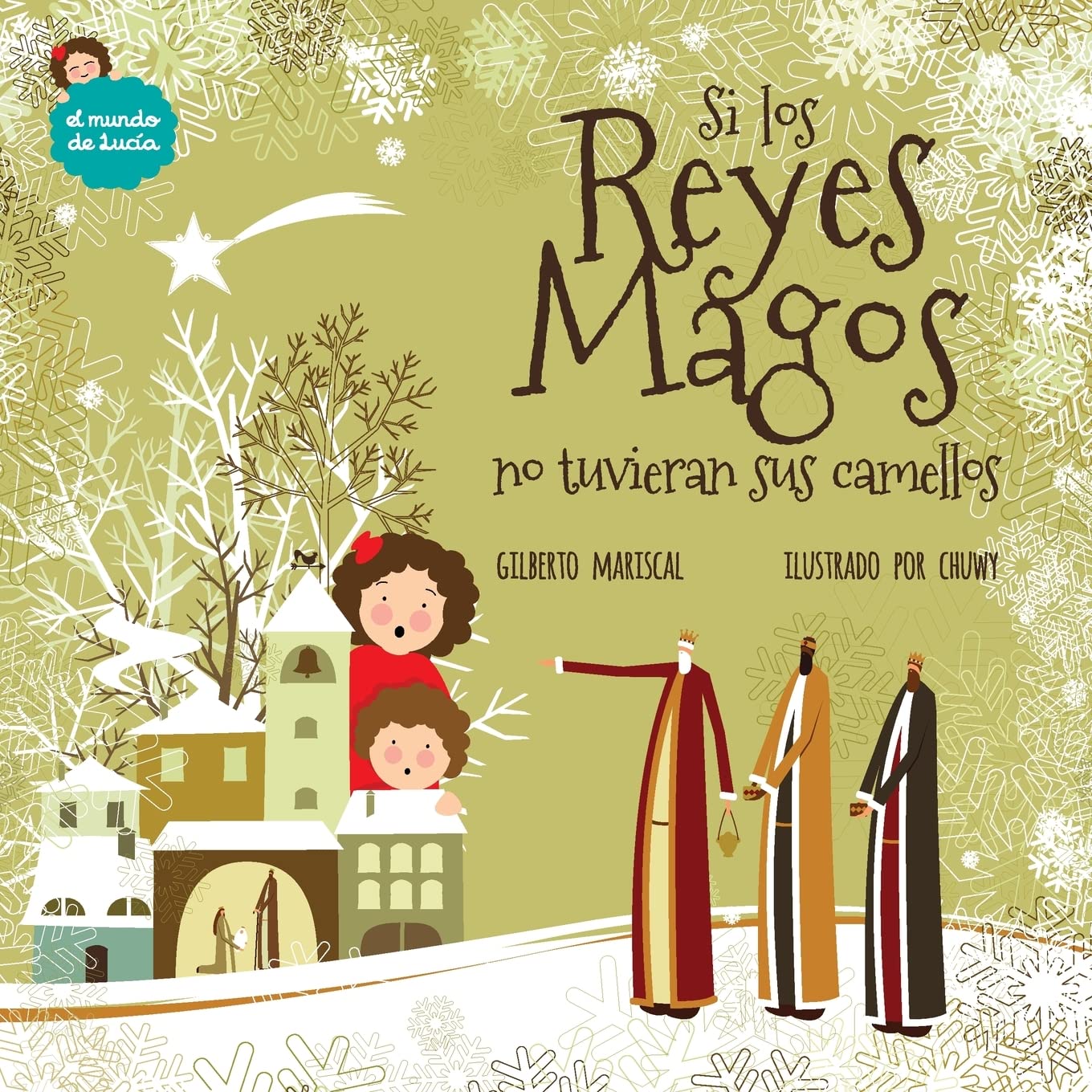 Si los Reyes Magos no tuvieran sus camellos: Volume 8 (El Mundo de Lucía)
