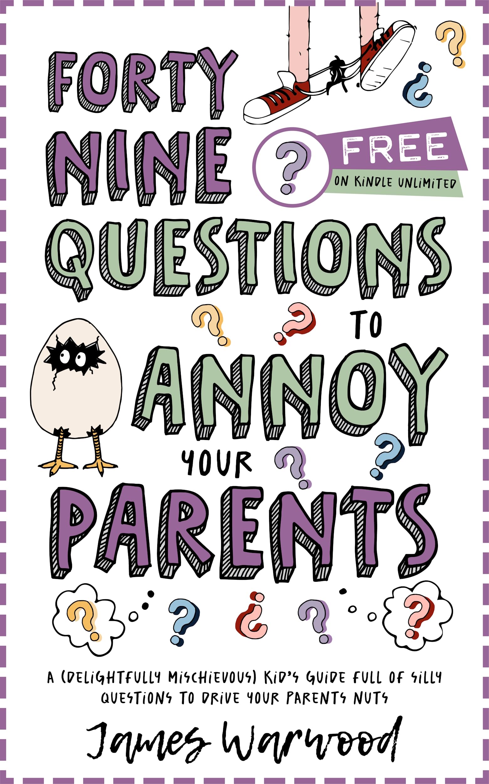 49 Questions to Annoy Your Parents (The Excuse Encyclopedia Series Book 4)