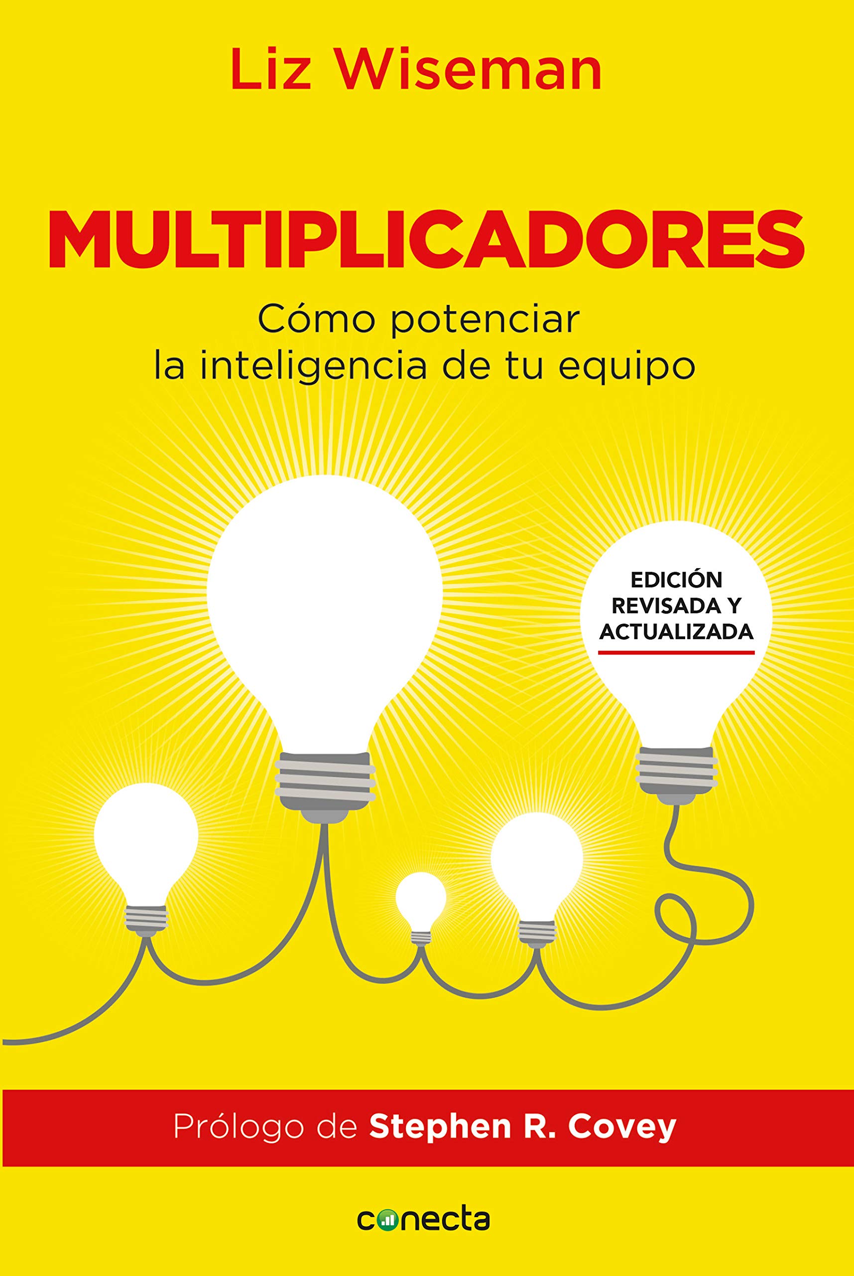 Multiplicadores. Edición revisada y actualizada: Cómo potenciar la inteligencia de tu equipo / Multipliers How the Best Leaders Make Everyone Smarter (Spanish Edition)