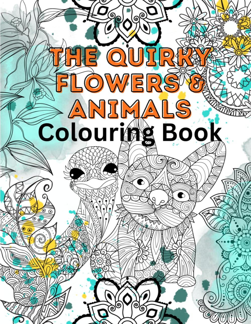A colouring book for adults and older children: A quirky book of flowers and animals to colour in. 90 pages of mandala style and patterned images. ... flowers to colour in. 8.5 inches by 11 inches