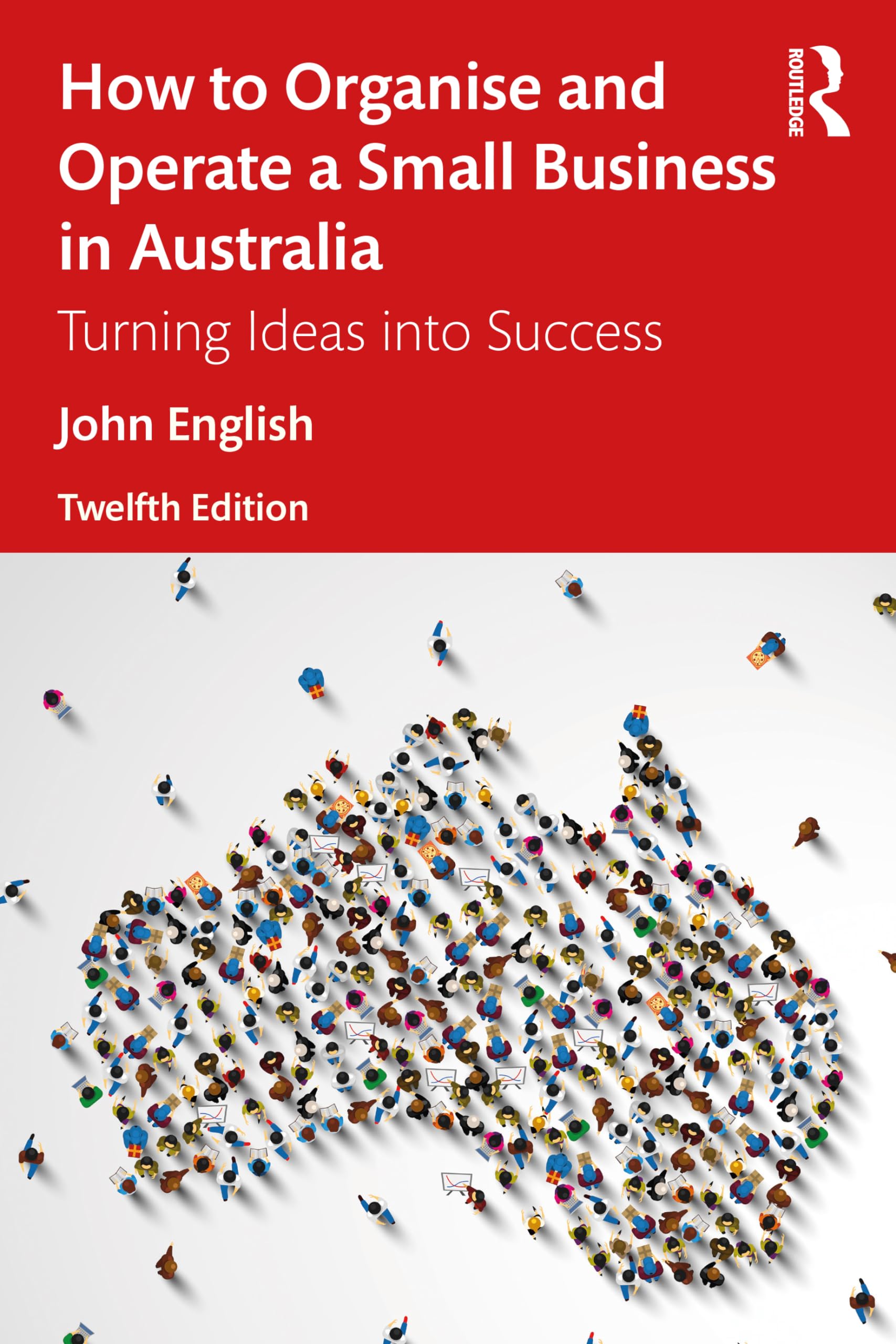How to Organise and Operate a Small Business in Australia: Turning Ideas into Success