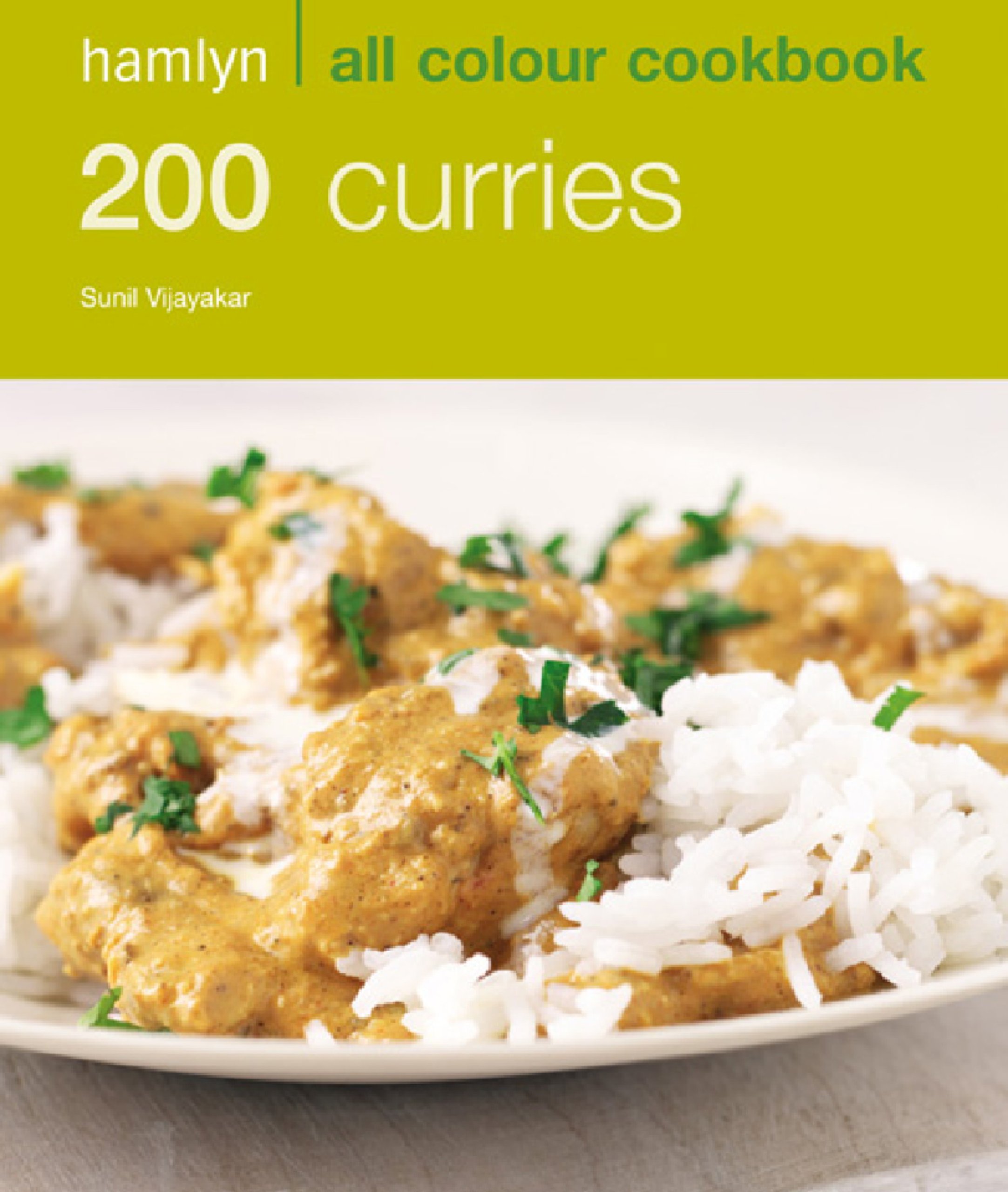 Hamlyn All Colour Cookery: 200 Curries: Hamlyn All Colour Cookbook