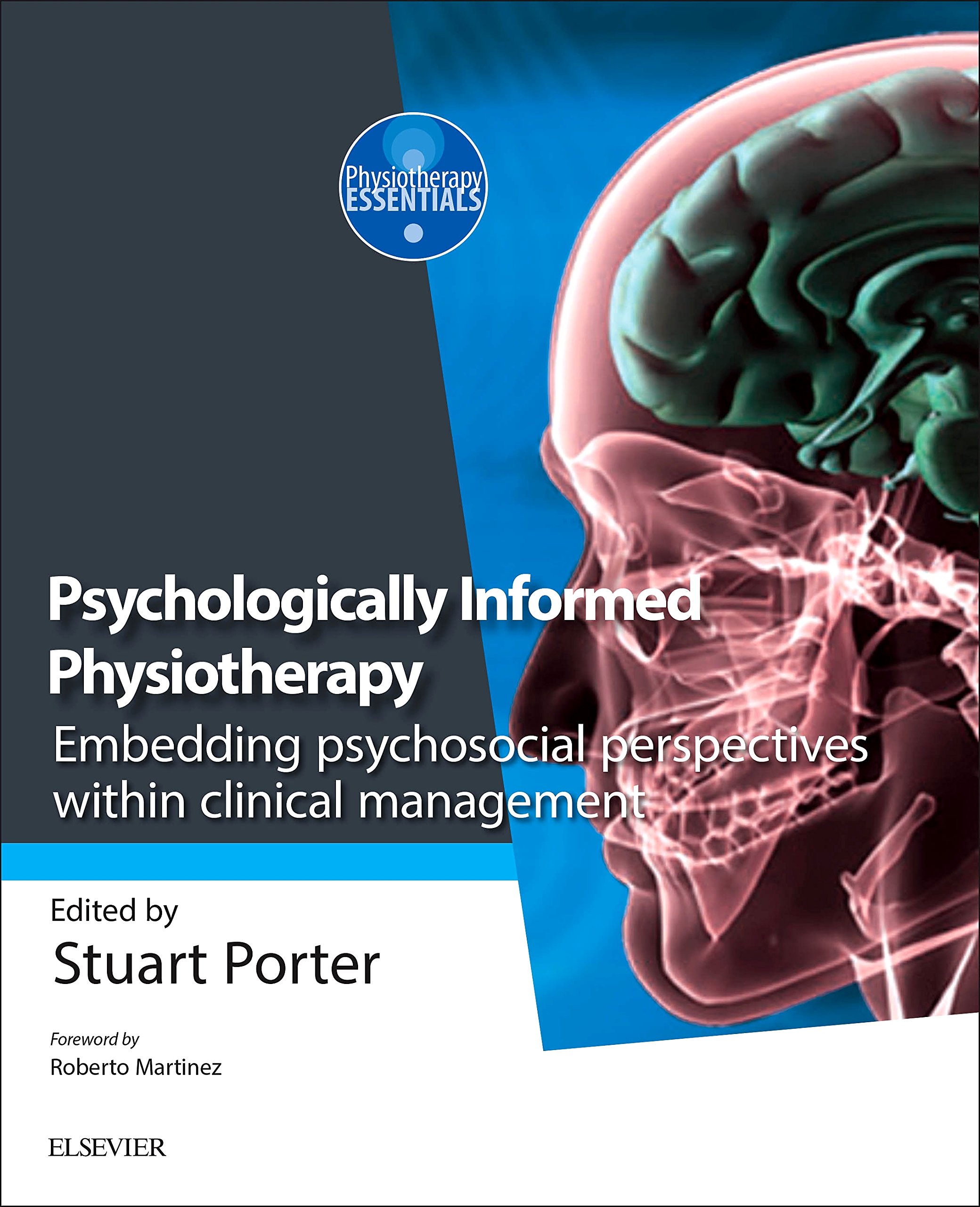 Psychologically Informed Physiotherapy: Embedding psychosocial perspectives within clinical management (Physiotherapy Essentials)
