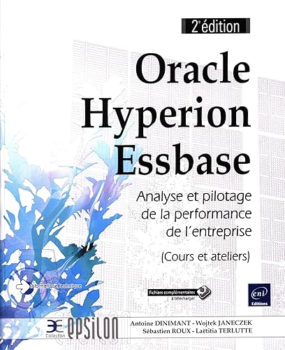 Oracle Hyperion Essbase - Analyse et pilotage de la performance de l'entreprise (Cours et Ateliers) (2e édition)