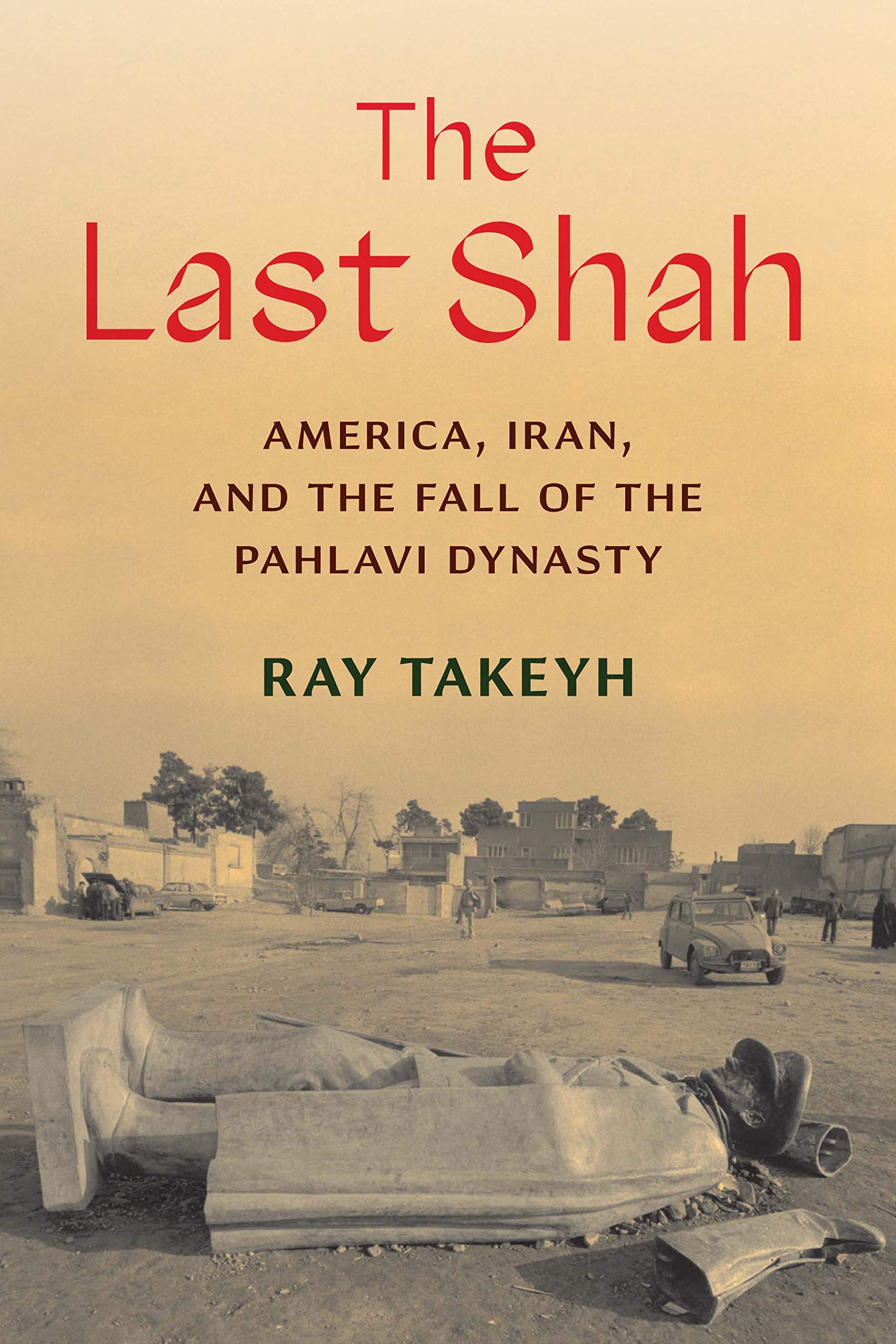 Buy The Last Shah America, Iran, and the Fall of the Pahlavi Dynasty
