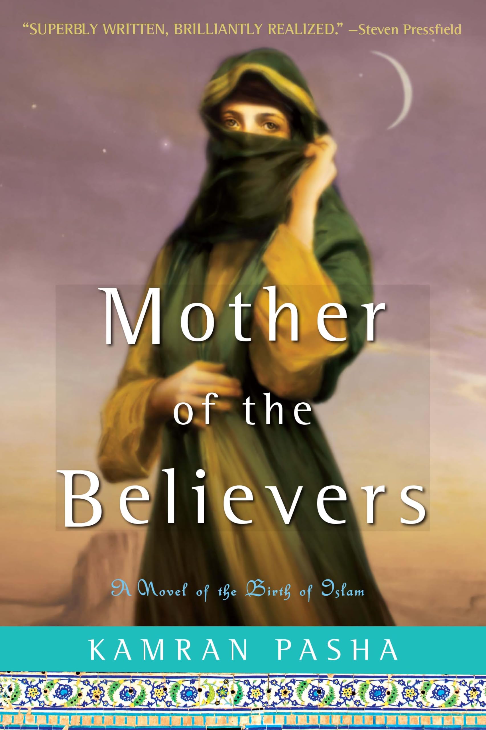 Mother of the Believers: A Novel of the Birth of Islam (No Series)