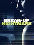 Break-up Nightmare