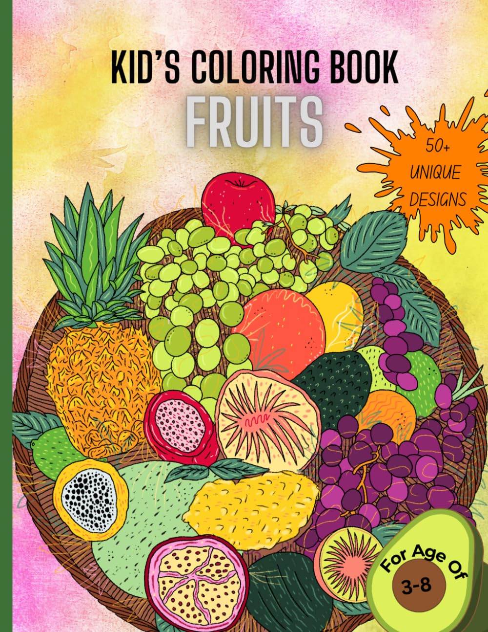 KID'S COLORING BOOK FRUITS: 50+ Fun and Easy Fruit Coloring Pages with Big Bold Lines | Fun Learning Activity for Ages 3–8, Toddlers & Preschoolers