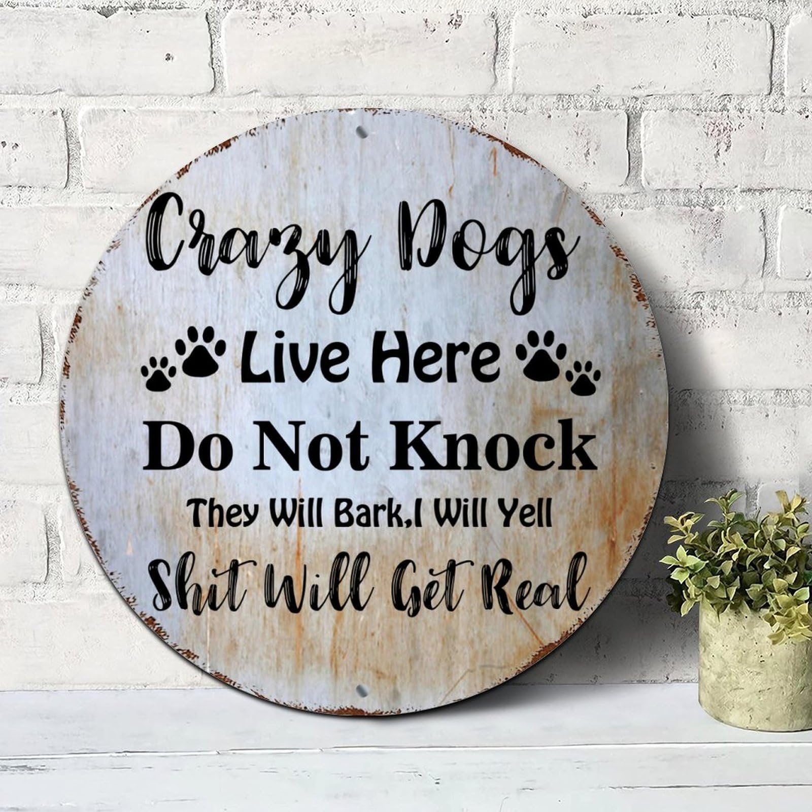 Yelolyio Crazy Dogs Live Here,Do Not Knock! They Will Bark,I Will Yell,Shit Will Get Real Tin Sign Motivational Saying Metal Tin Sign 12X12in Rust Proof Antique Metal Art Plaque For Bedroom Cafe Bar Club Pub
