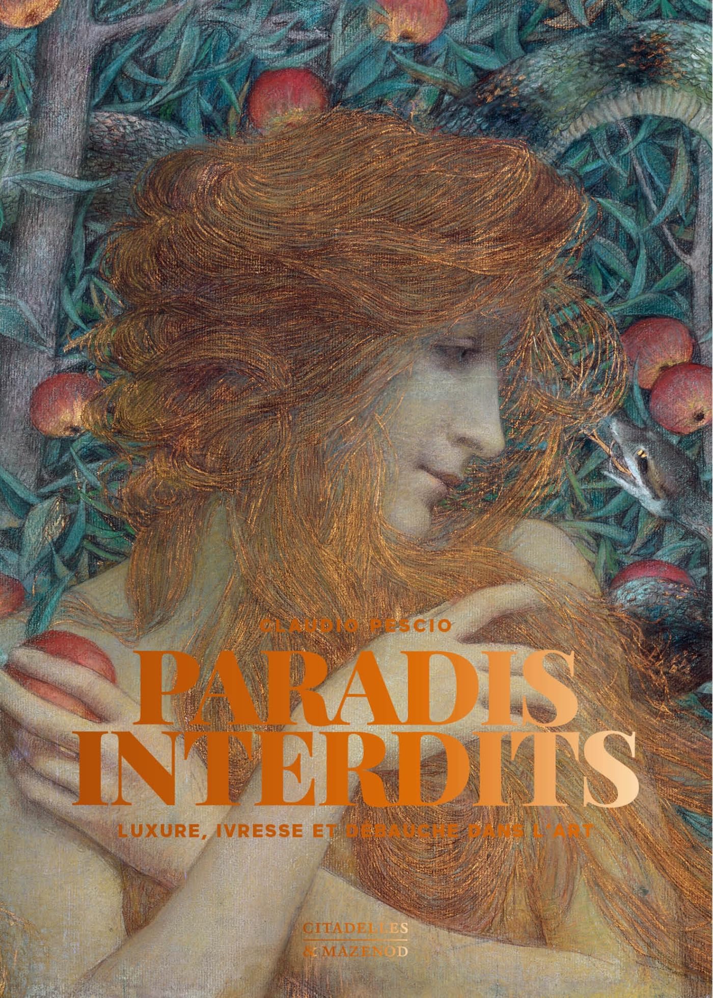 PARADIS INTERDITS: Luxure, ivresse et débauche dans l'art