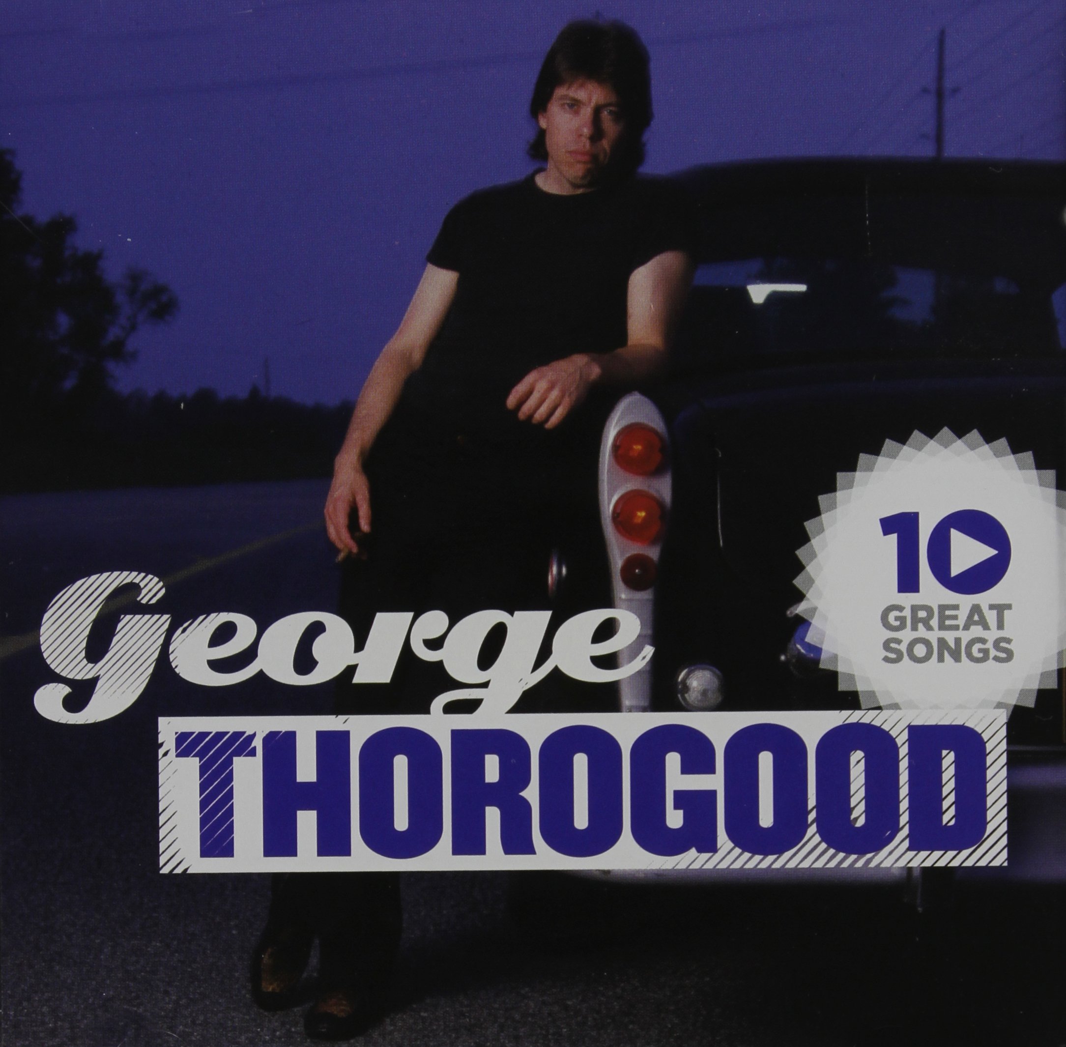 10 Great Songs [Audio CD] George Thorogood; Willie Dixon and John Lee Hooker