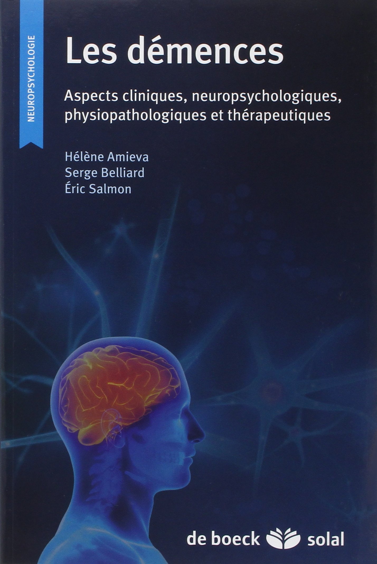 Les démences: Aspects cliniques, neuropsychologiques, physiopathologiques et thérapeutiques