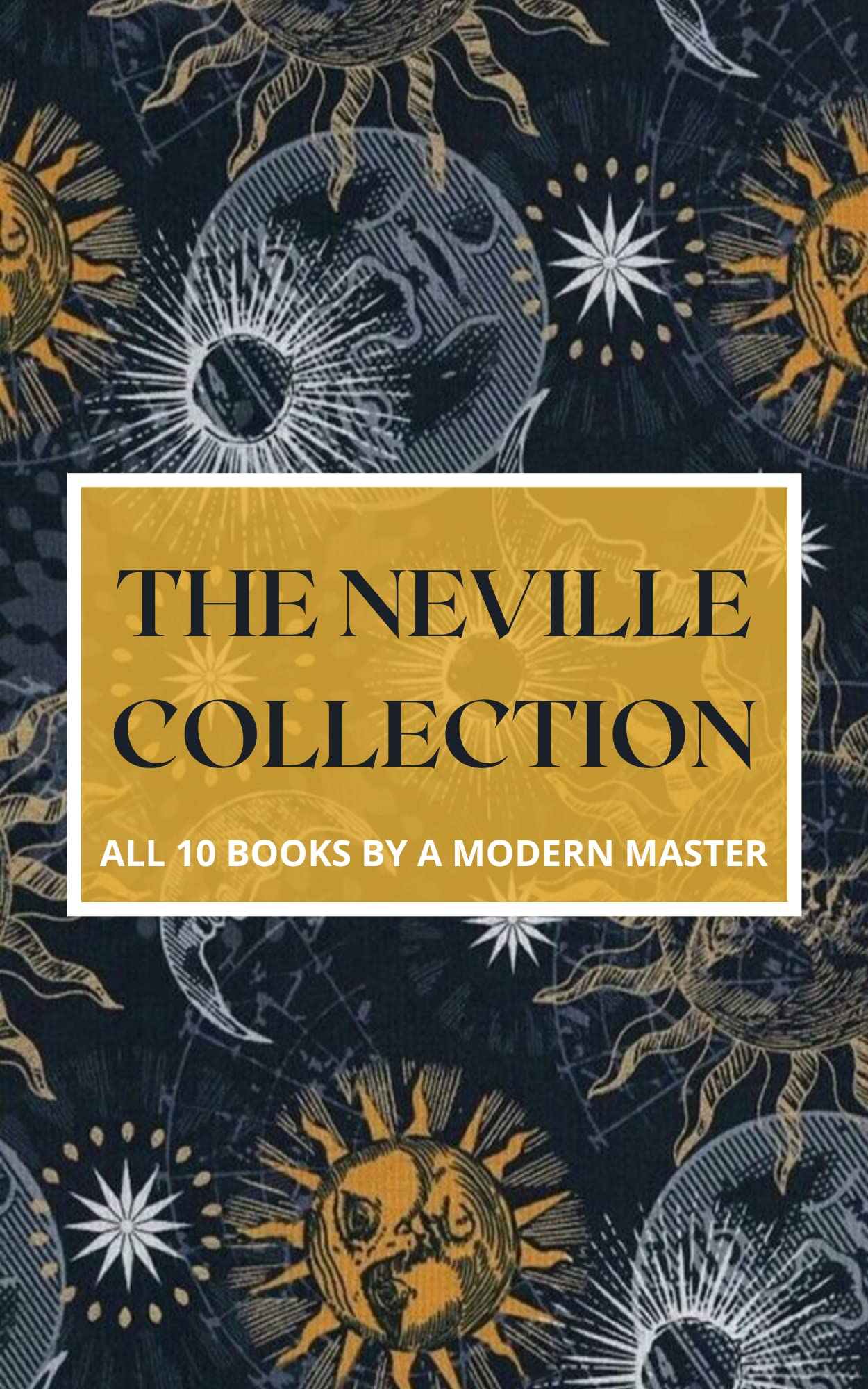 The Neville Collection: All 10 Books by a Modern Master