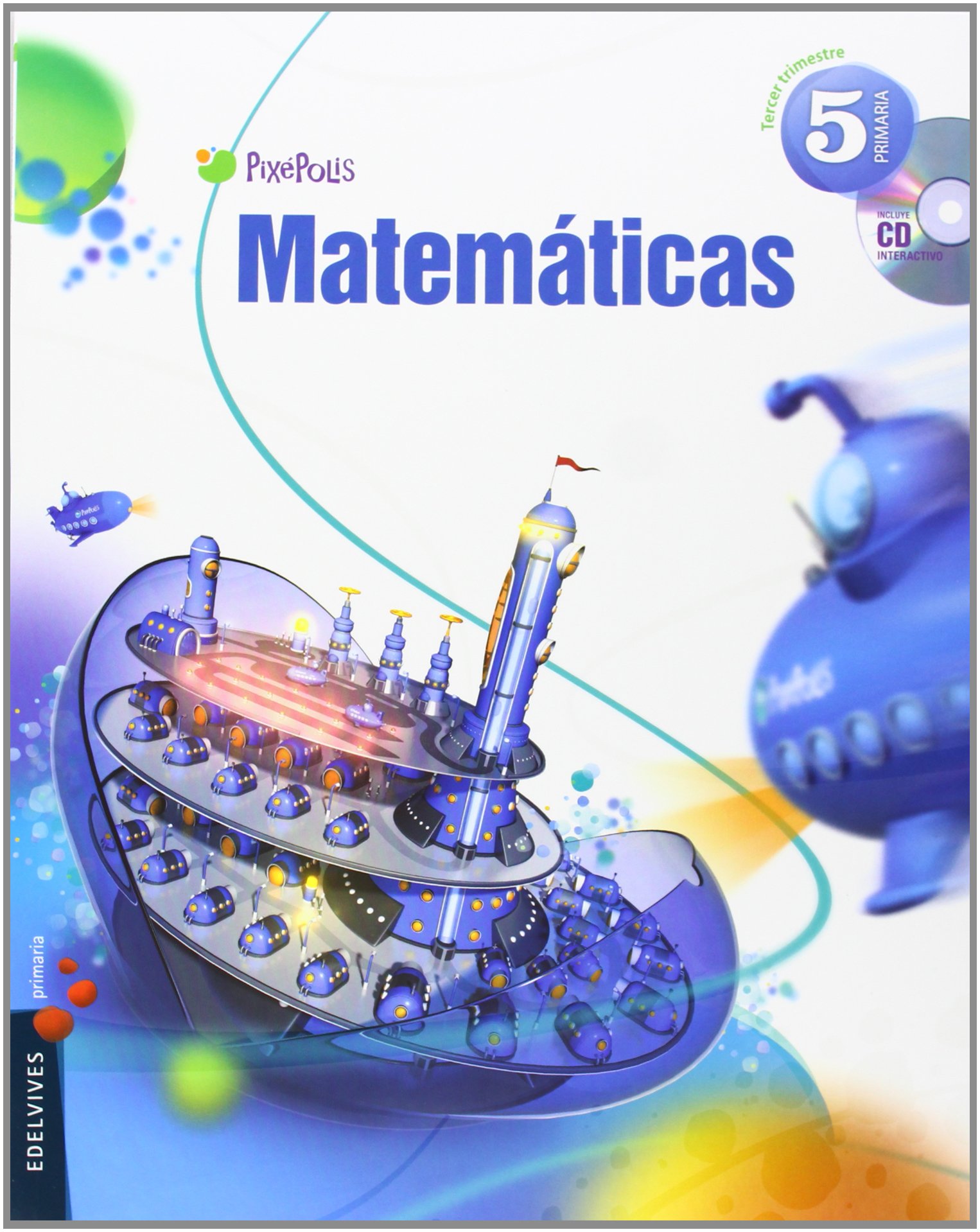 Matematicas 5º Primaria (Tres Trimestres) (Pixepolis) - 9788426387233
