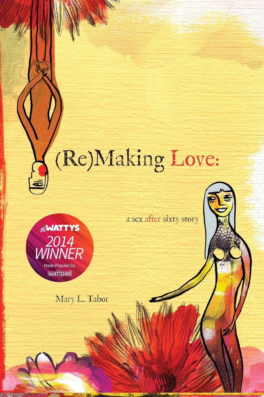 (Re)MAKING LOVE: a sex after sixty story