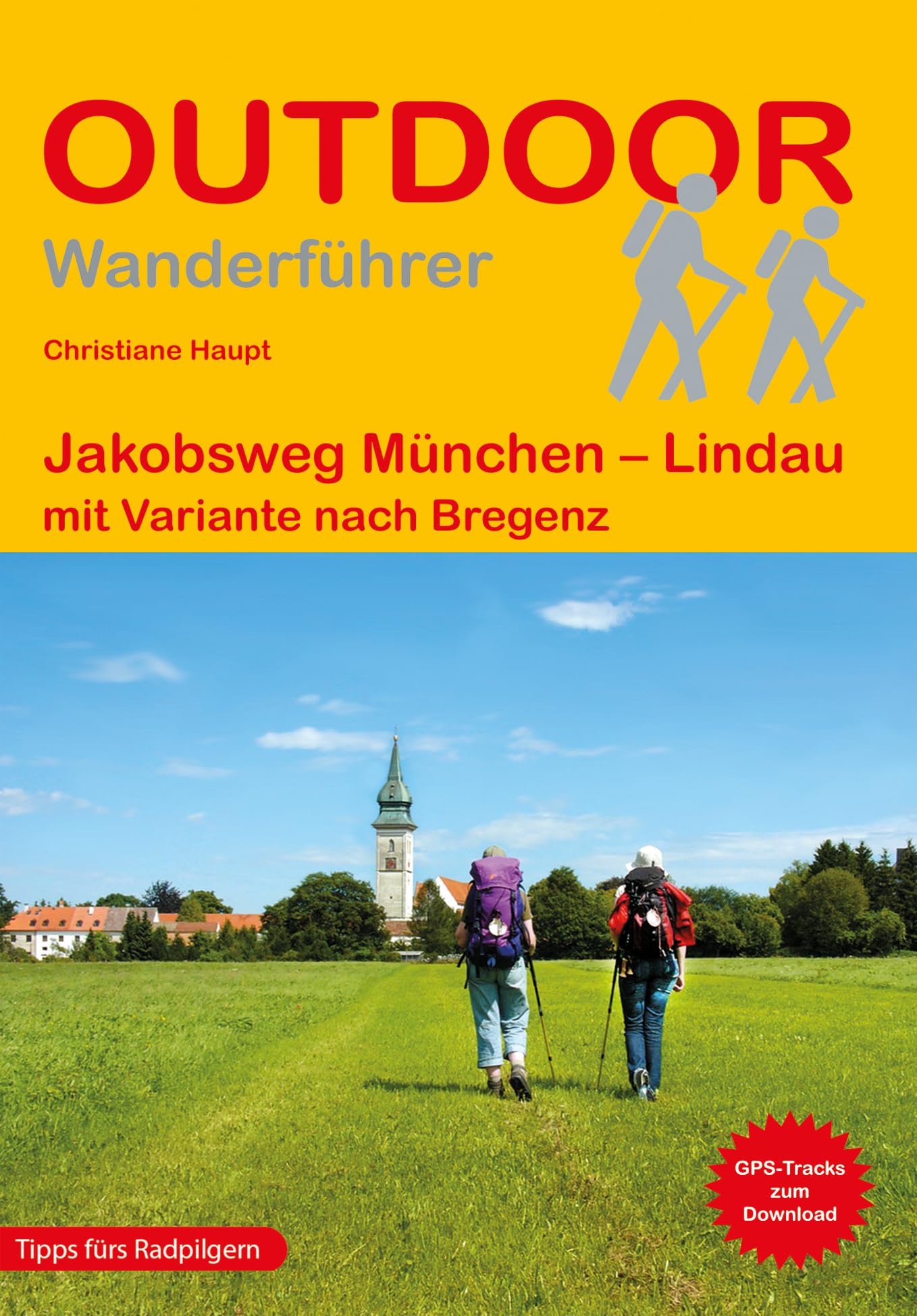 Jakobsweg München - Lindau mit Variante nach Bregenz: Wandern auf Pilgerwegen: Routen, Wegbeschreibungen und Reise-Infos