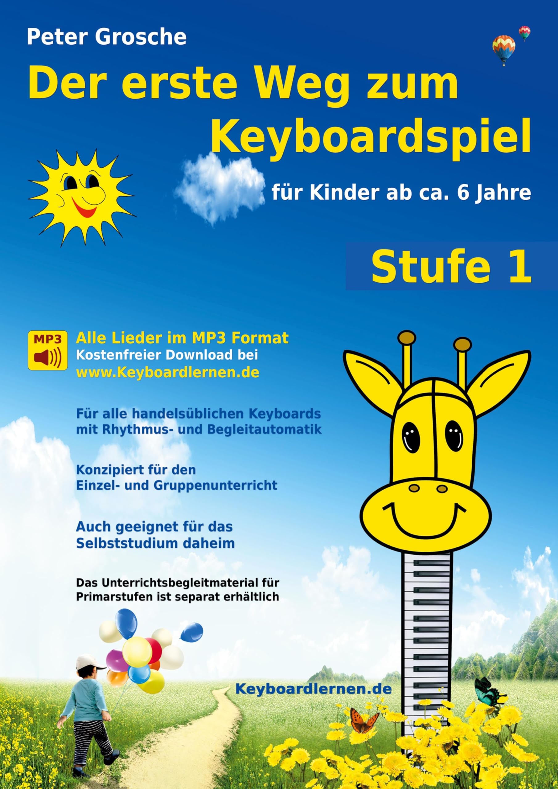 Der erste Weg zum Keyboardspiel (Stufe 1): Für Kinder ab ca. 6 Jahre - Keyboardlernen leicht gemacht - Erste Schritte in die Welt des Keyboardspielens