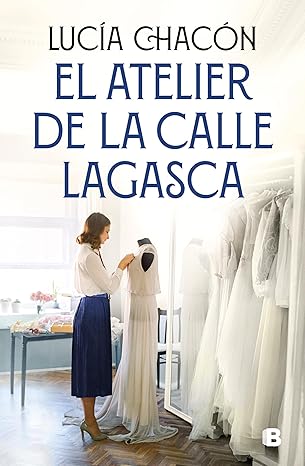 El atelier de la calle Lagasca (Siete agujas de coser 3) (Grandes novelas)